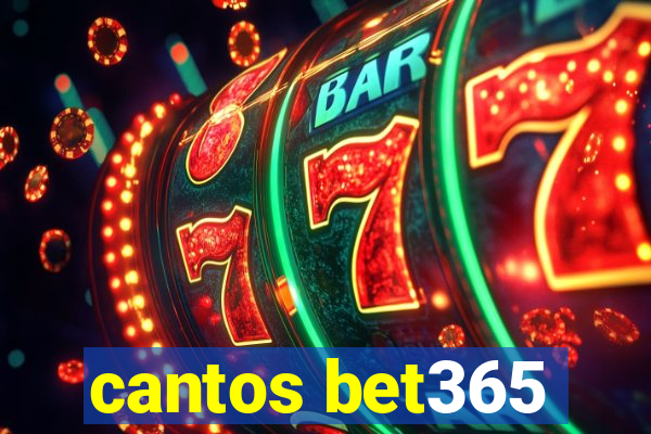 cantos bet365